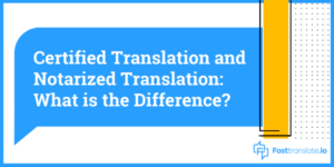 Certified Translation and Notarized Translation What is the Difference