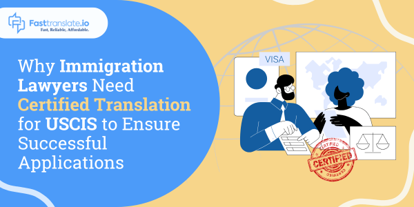 Why Immigration Lawyers Need Certified Translation for USCIS to Ensure Successful Applications